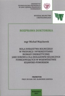 Rola doradztwa rolniczego w produkcji i wykorzystaniu biomasy energetycznej jako surowca dla biogazowni rolniczych funkcjonujących w województwie kujawsko-pomorskim