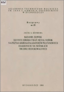 Badanie zjawisk silnych oddziaływań metal-nośnik na przykładzie katalizatorów platynowych osadzonych na nośnikach trudno redukowalnych