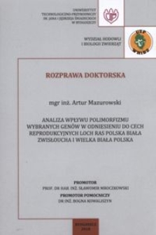 Analiza wpływu polimorfizmu wybranych genów w odniesieniu do cech reprodukcyjnych loch ras polska biała zwisłoucha i wielka biała polska