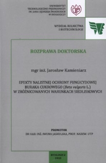 Efekty nalistnej ochrony fungicydowej buraka cukrowego (Beta vulgaris L.) w zróżnicowanych warunkach siedliskowych