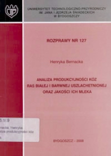 Analiza produkcyjności kóz ras białej i barwnej uszlachetnionej oraz jakości ich mleka