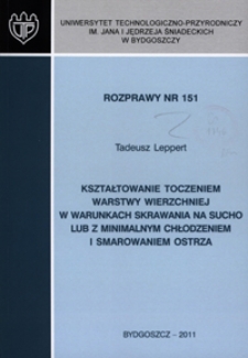 Kształtowanie toczeniem warstwy wierzchniej w warunkach skrawania na sucho lub z minimalnym chłodzeniem i smarowaniem ostrza