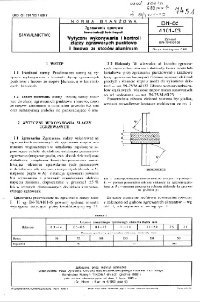 Zgrzewanie oporowe konstrukcji lotniczych - Wytyczne wykonywania i kontroli złączy zgrzewanych punktowo i liniowo ze stopów aluminium BN-82/4101-03