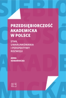 Przedsiębiorczość akademicka w Polsce : stan, uwarunkowania i perspektywy rozwoju