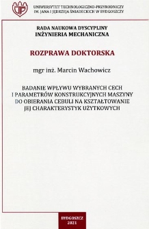 Badanie wpływu wybranych cech i parametrów konstrukcyjnych maszyny do obierania cebuli na kształtowanie jej charakterystyk użytkowych