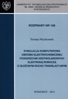 Symulacja komputerowa obróbki elektrotechnicznej powierzchni krzywoliniowych elektrodą roboczą o złożonym ruchu translacyjnym