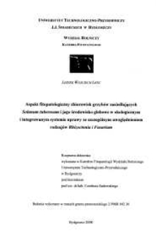 Aspekt fitopatologiczny zbiorowisk grzybów zasiedlających Solanum tuberosum i jego środowisko glebowe w ekologicznym i integrowanym systemie uprawy ze szczególnym uwzględnieniem rodzajów Rhizoctonia i Fusarium