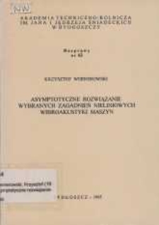 Asymptotyczne rozwiązanie wybranych zagadnień nieliniowych wibroakustyki maszyn