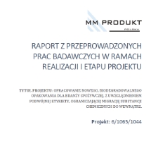 Opracowanie nowego, biodegradowalnego opakowania dla branży spożywczej, z uwzględnieniem podwójnej etykiety, ograniczającej migrację substancji chemicznych do wewnątrz : raport z przeprowadzonych prac badawczych [Etap I-III]