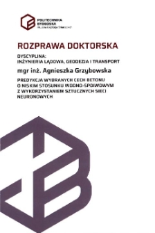 Predykcja wybranych cech betonu o niskim stosunku wodno-spoiwowym z wykorzystaniem sztucznych sieci neuronowych