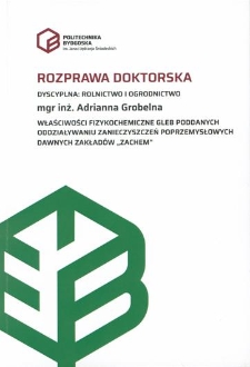 Właściwości fizykochemiczne gleb poddanych oddziaływaniu zanieczyszczeń poprzemysłowych dawnych zakładów "Zachem”