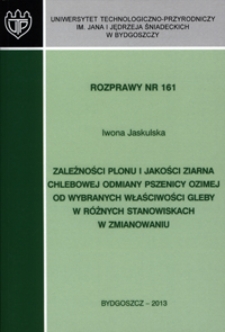 Zależności plonu i jakości ziarna chlebowej odmiany pszenicy ozimej od wybranych właściwości gleby w różnych stanowiskach w zmianowaniu