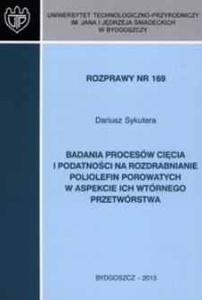 Badania procesów cięcia i podatności na rozdrabnianie poliolefin porowatych w aspekcie ich wtórnego przetwórstwa