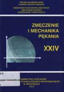 Zmęczenie i mechanika pękania : materiały XXIV Sympozjum Zmęczenie i Mechanika Pękania