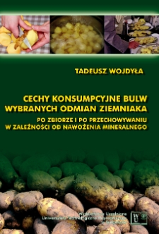 Cechy konsumpcyjne bulw wybranych odmian ziemniaka po zbiorze i po przechowywaniu w zależności od nawożenia mineralnego