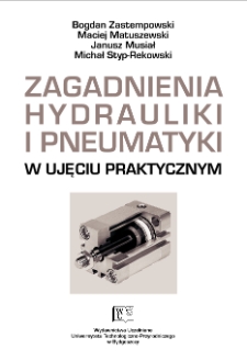Zagadnienia hydrauliki i pneumatyki w ujęciu praktycznym