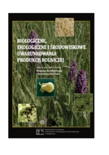 Biologiczne, ekologiczne i środowiskowe uwarunkowania produkcji rolniczej