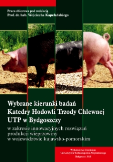 Wybrane kierunki badań Katedry Hodowli Trzody Chlewnej UTP w Bydgoszczy w zakresie innowacyjnych rozwiązań produkcji wieprzowiny w województwie kujawsko-pomorskim