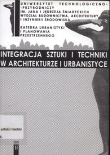 Integracja sztuki i techniki w architekturze i urbanistyce. T. 2