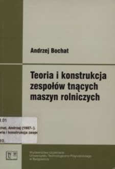 Teoria i konstrukcja zespołów tnących maszyn rolniczych