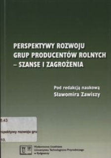 Perspektywy rozwoju grup producentów rolnych - szanse i zagrożenia