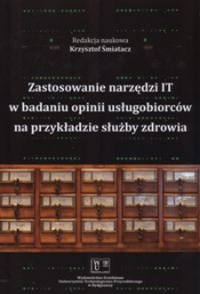 Zastosowanie narzędzi IT w badaniu opinii usługobiorców na przykładzie służby zdrowia